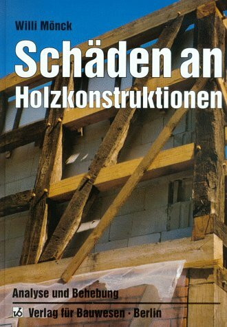 Schäden an Holzkonstruktionen. Analyse und Behebung