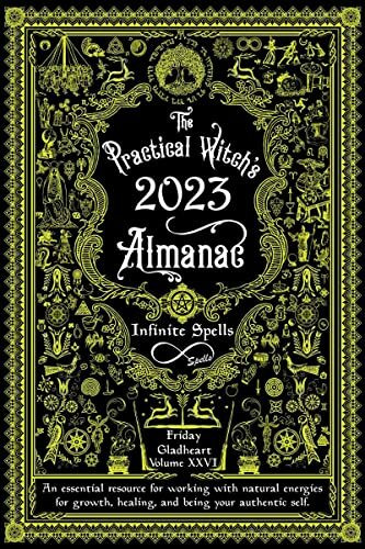 The Practical Witch's Almanac 2023: Infinite Spells (Good Life, Band 26)