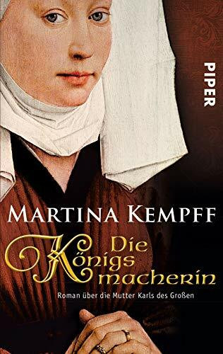 Die Königsmacherin: Roman über die Mutter Karls des Großen