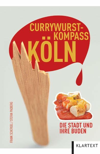 Currywurstkompass Köln: Die Stadt und ihre Buden
