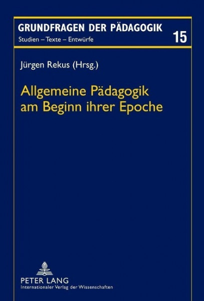 Allgemeine Pädagogik am Beginn ihrer Epoche