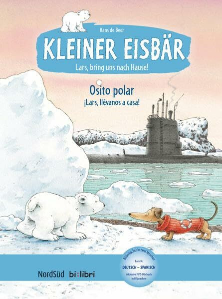 Kleiner Eisbär – Lars, bring uns nach Hause!: Kinderbuch Deutsch-Spanisch mit MP3-Hörbuch zum Herunterladen