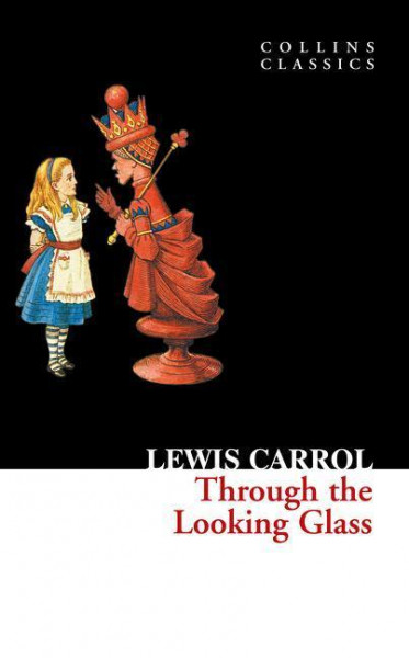 Through the Looking Glass (Collins Classics)