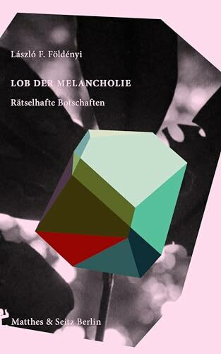 Lob der Melancholie: Rätselhafte Botschaften