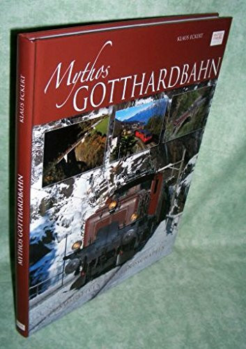 Mythos Gotthardbahn: Lokomotiven und Landschaften