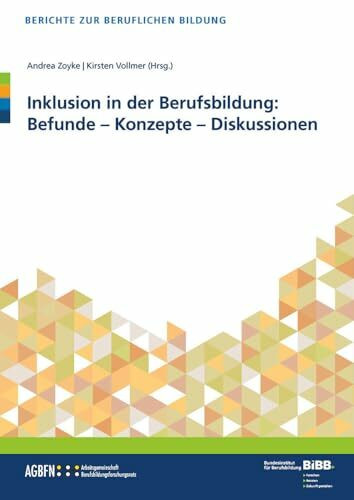 Inklusion in der Berufsbildung: Befunde - Konzepte - Diskussionen (Berichte zur beruflichen Bildung)