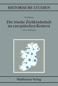 Die irische Ziehkindschaft im europäischen Kontext (7.-16. Jh.)