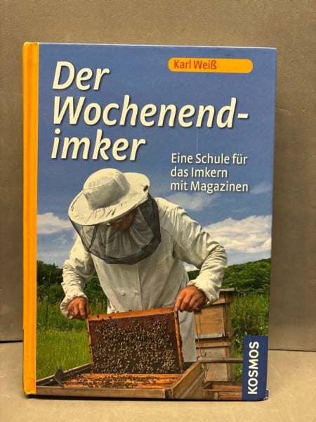 Der Wochenend-Imker: Eine Schule für das Imkern mit Magazinen