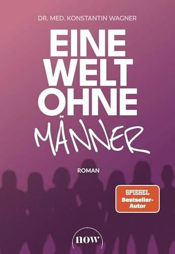 Eine Welt ohne Männer: Roman.