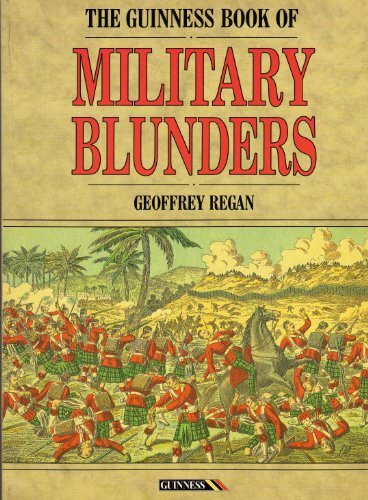 The Guinness Book of Military Blunders