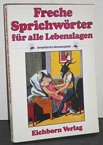 Freche Sprichwörter für alle Lebenslagen