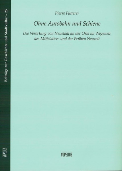 Ohne Autobahn und Schiene