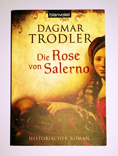Die Rose von Salerno: Historischer Roman