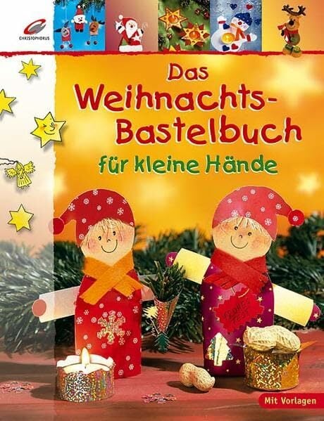 Das Weihnachts-Bastelbuch für kleine Hände Das Weihnachts-Bastelbuch für kleine Hände