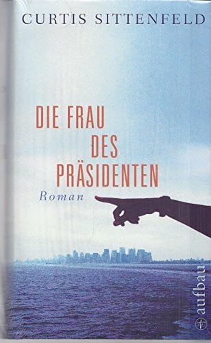 Die Frau des Präsidenten: Roman