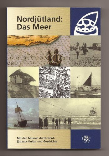 Nordjütland: Das Meer (Mit den Mussen durch Nordjütlands Kultur und Geschichte)