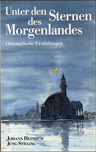 Unter den Sternen des Morgenlandes: Orientalische Erzählungen (Edition C - Reihe J)