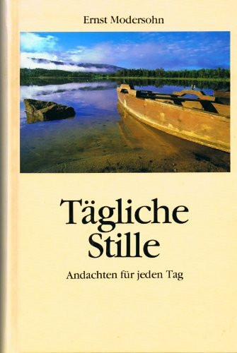 Tägliche Stille. Andachten für jeden Tag