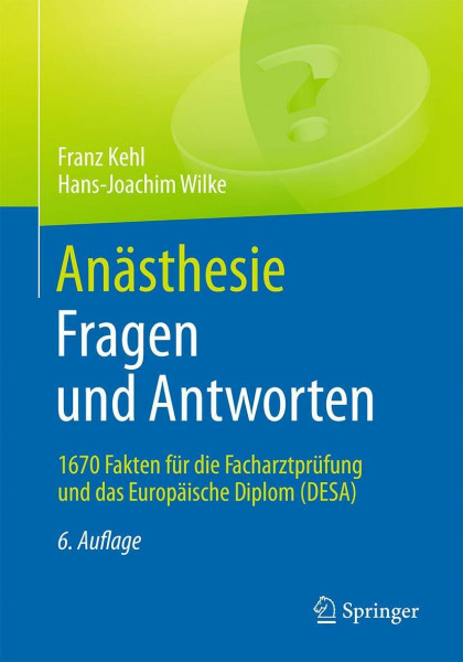 Anästhesie. Fragen und Antworten: 1670 Fakten für die Facharztprüfung und das Europäische Diplom (DESA)