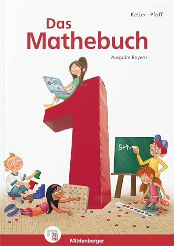 Das Mathebuch 1 – Schulbuch – Ausgabe Bayern: LehrplanPLUS Bayern: Zulassung ZN 107/14-GS.