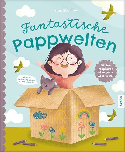 Fantastische Pappwelten: Spielerische Impulse für Kinder ab 2 Jahren zur Förderung der Kreativität, eigenen Ideen und Sprachentwicklung