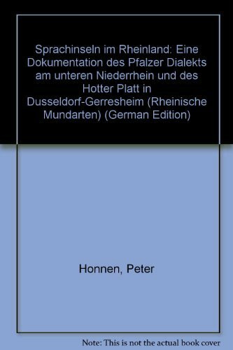Sprachinseln im Rheinland. Eine Dokumentation des Pfälzer Dialekts am unteren Niederrhein und des "Hötter Platt" in Düsseldorf-Gerresheim
