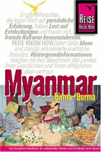 Myanmar, Birma, Burma: Das komplette Handbuch für individuelles Reisen und Entdecken