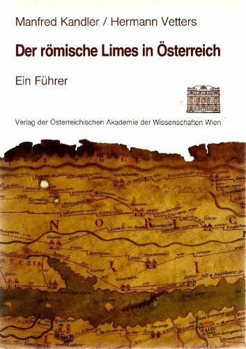 Der römische Limes in Österreich. Ein Führer. Sonderband der Kommission zur Erforschung des römische