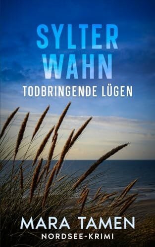 Sylter Wahn: Todbringende Lügen (Sina Marten ermittelt, Band 9)