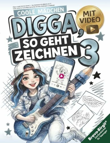 Digga, so geht Zeichnen lernen 3 – Zeichenbuch für Mädchen ab 12: Cooler Schritt für Schritt Motiv-Nachschub mit Video-Anleitungen & Challenges (Digga-Zeichenbuchreihe)