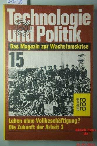 Technologie und Politik XV. Zukunft der Arbeit III. Das Magazin zur Wachstumskrise.