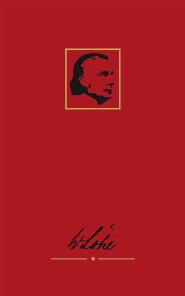 Wilhelm Löhe - Sein Zeugnis, sein Leben: Löhe-Brevier