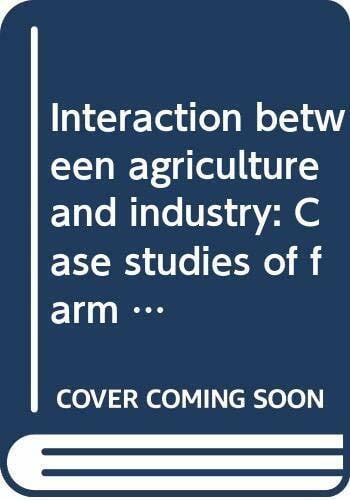 Interaction between agriculture and industry: Case studies of farm mechanisation and industrialisati