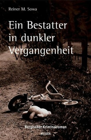 Ein Bestatter in dunkler Vergangenheit: Bergischer Kriminalroman