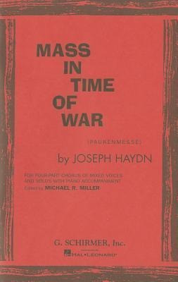Mass in Time of War (Paukenmesse): For Four-Part Chorus of Mixed Voices and Solos with Piano Accompa