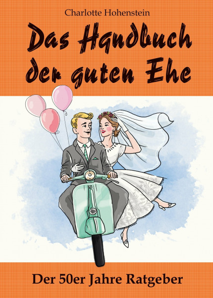 Das Handbuch der guten Ehe: Hochzeitsgeschenk