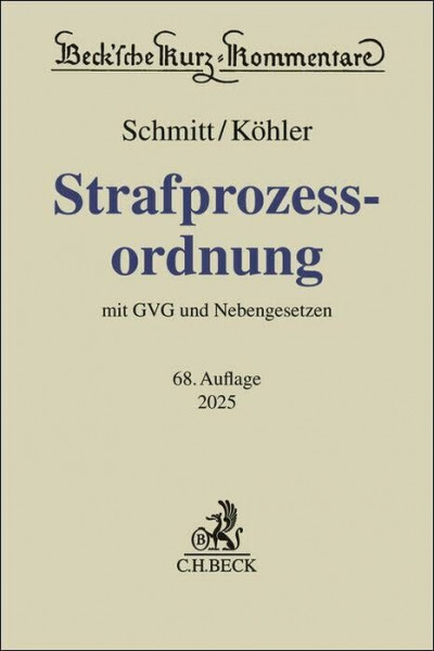 Strafprozessordnung: Gerichtsverfassungsgesetz, Nebengesetze und ergänzende Bestimmungen (Beck'sche Kurz-Kommentare)