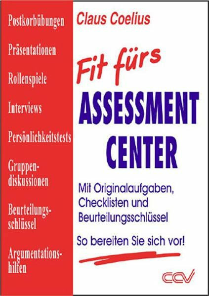 Fit fürs Assessment Center: Mit Originalaufgaben, Checklisten und Beurteilungsschlüssel - So bereiten Sie sich perfekt vor!