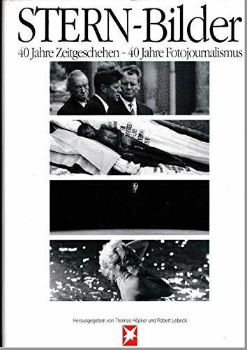 Stern-Bilder - 40 Jahre Zeitgeschehen - 40 Jahre Fotojournalismus: Eine Foto-Dokumentation (Stern-Bücher)