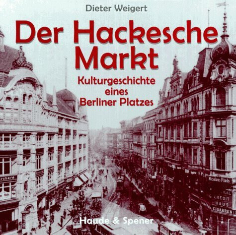 Im und um das Scheunenviertel, 3 Bde.: Der Hackesche Markt; Der Alte Berliner Garnisonfriedhof; Das Scheunenviertel