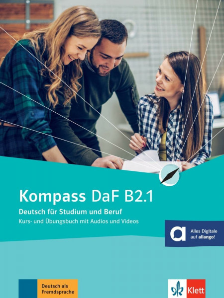Kompass DaF B2.1: Deutsch für Studium und Beruf. Kurs- und Übungsbuch mit Audios und Videos (Kompass DaF: Deutsch für Studium und Beruf)