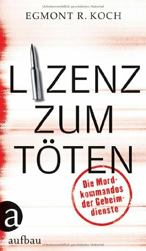 Aufbau Lizenz Zum Töten, Die Mordkommandos Der Geheimdienste