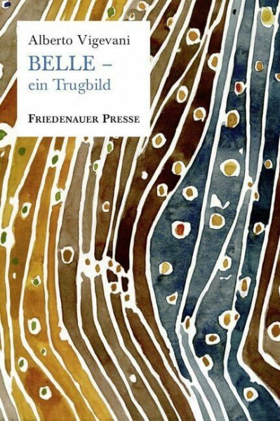 BELLE – ein Trugbild: Roman (Friedenauer Presse Wolffs Broschur)