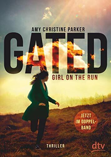 Gated – Girl on the run: Roman | Beide Bände der Gated-Reihe im Doppelband