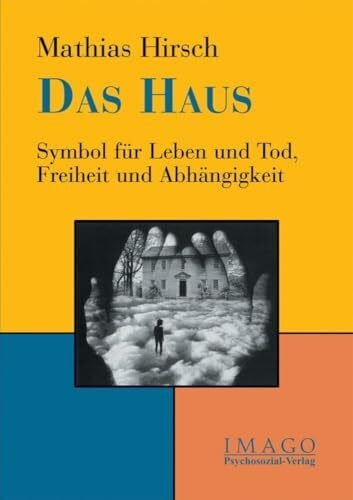 Das Haus: Symbol für Leben und Tod, Freiheit und Abhängigkeit (Imago)