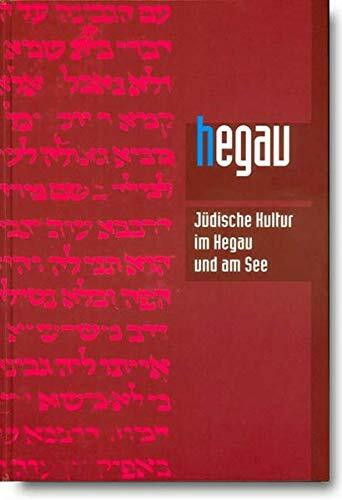 Hegau Jahrbuch 2007: Jüdische Kultur im Hegau und am See (Hegau Jahrbuch: Zeitschrift für Geschichte, Volkskunde, Naturgeschichte des Gebietes zwischen Rhein, Donau undBodensee)