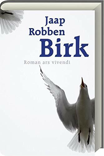 Birk: Roman. Ausgezeichnet mit dem Preis der niederländischen Buchhändler