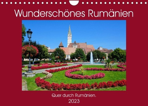Wunderschönes Rumänien (Wandkalender 2023 DIN A4 quer)