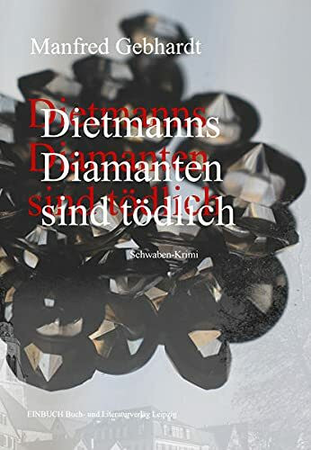 Dietmanns Diamanten sind tödlich