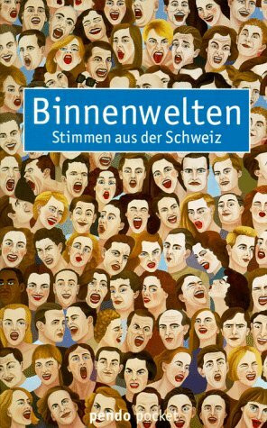 Binnenwelten: Stimmen aus der Schweiz